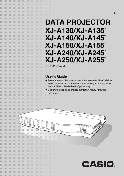 Casio XJ-A130/XJ-A135/XJ-A140/XJ-A145/XJ-A150/XJ-A155/XJ-A240/XJ-A245/XJ-A250/XJ-A255 Data Projector User Guide