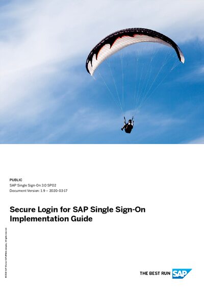 PUBLIC SAP Single Sign-On 3.0 SP02 Document Version: 1.9 – 2020-03-17 Secure Login for SAP Single Sign-On Implementation Guide