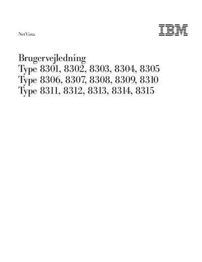 IBM Brugervejledning Type 8301 8302 8303 8304 8305 Type 8306 8307 8308 8309 8310 Type 8311 8312 8313 8314 8315 - cover page