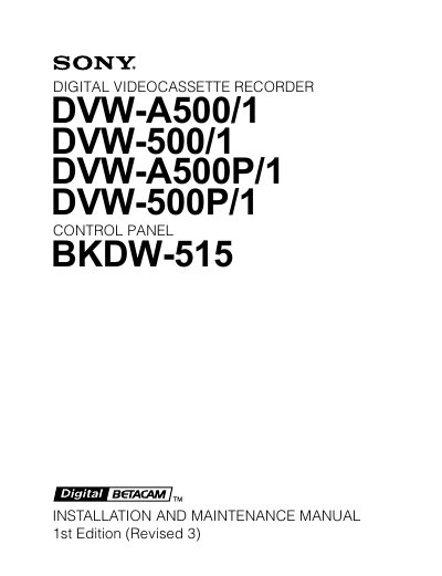 Sony DVW-A500/1 DVW-500/1 DVW-A500P/1 DVW-500P/1 BKDW-515 Installation and Maintenance Manual - cover page