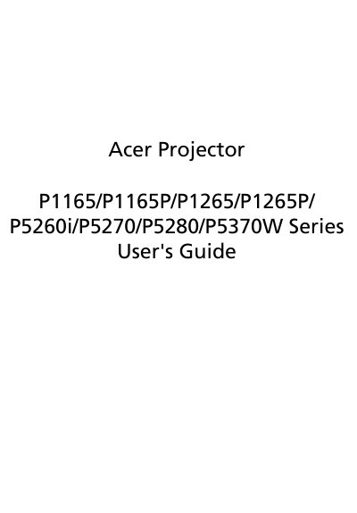 Acer P1165/P1165P/P1265/P1265P/P5260i/P5270/P5280/P5370W Series Projector User's Guide