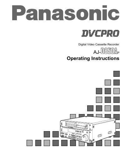 Panasonic AJD850A Digital Video Cassette Recorder Operating Instructions