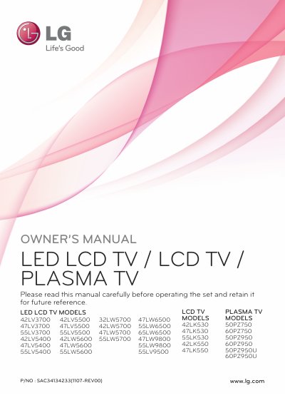 LG 42LV3700 47LV3700 55LV3700 42LV5400 47LV5400 55LV5400 42LV5500 47LV5500 55LV5500 42LW5600 47LW5600 55LW5600 32LW5700 42LW5700 47LW5700 55LW5700 47LW6500 55LW6500 65LW6500 47LW9800 55LW9800 55LV9500