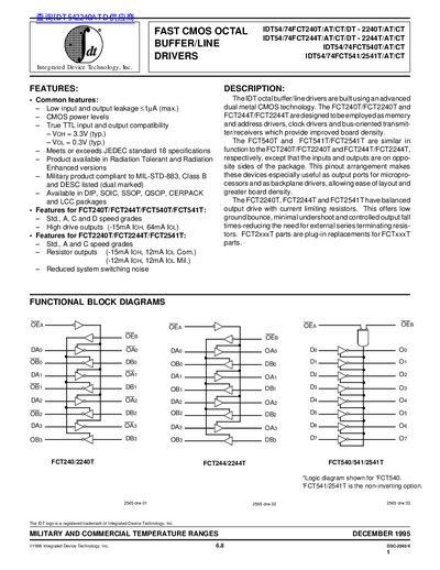 IDT FAST CMOS OCTAL BUFFER/LINE DRIVERS The IDT logo is a registered trademark of Integrated Device Technology Inc. IDT54/74FCT240T/AT/CT/DT - 2240T/AT/CT IDT54/74FCT244T/AT/CT/DT - 2244T/AT/CT IDT54 - cover page