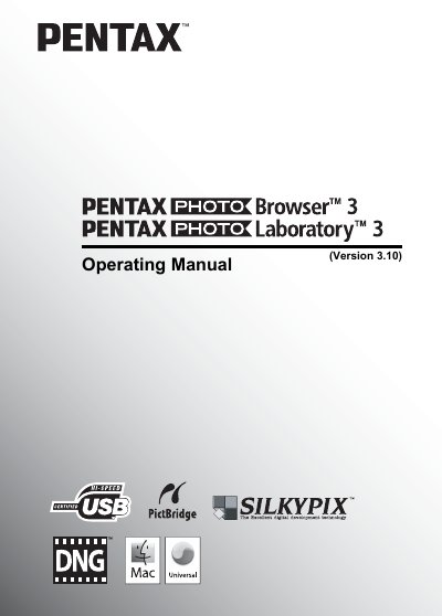 Pentax PHOTO Browser 3 and Laboratory 3 Operating Manual Version 3.10