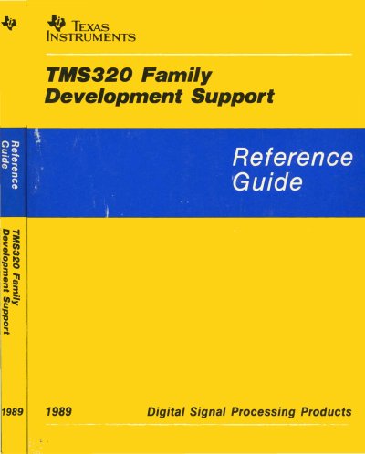 Texas Instruments TMS320 Family Development Support Reference Guide
