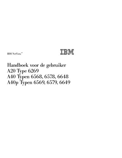 IBM NetVista A20 Type 6269 A40 Typen 6568 6578 6648 A40p Typen 6569 6579 6649 Handboek voor de gebruiker - cover page