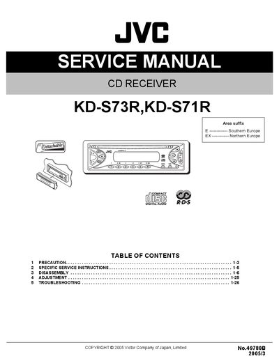 JVC KD-S73R KD-S71 SERVICE MANUAL COPYRIGHT &copy; 2005 Victor Company of Japan Limited No.49780B 2005/3 CD RECEIVER Manual - cover page