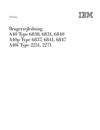 IBM NetVista Brugervejledning A40 Type 6830 6831 6840 A40p Type 6837 6841 6847 A40i Type 2251 2271 - cover page