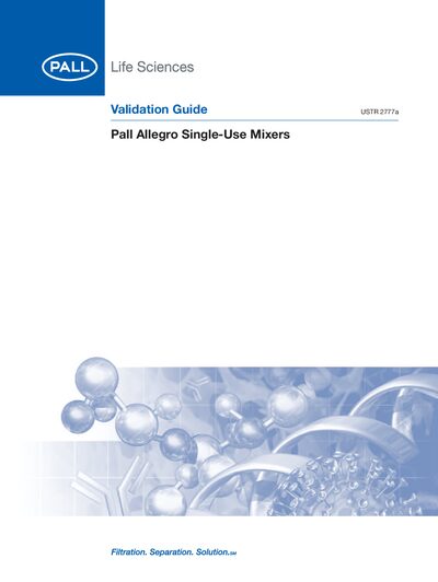 Pall Allegro Single-Use Mixer Validation Guide USTR 2777a