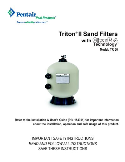 pentair Triton II Sand Filters Technology with Model: TR 60 Refer to the Installation User's Guide (P/N 154901) for important information about the installation operation safe usage o - cover page