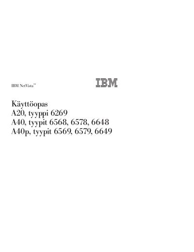 IBM K&auml;ytt&ouml;opas A20 tyyppi 6269 A40 tyypit 6568 6578 6648 A40p tyypit 6569 6579 6649 - cover page