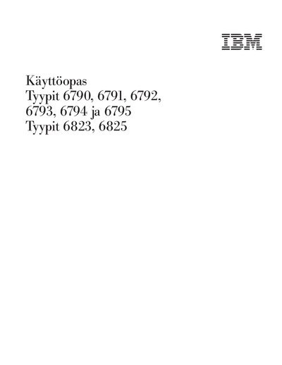 IBM K&auml;ytt&ouml;opas Tyypit 6790 6791 6792 6793 6794 ja 6795 Tyypit 6823 6825 - cover page