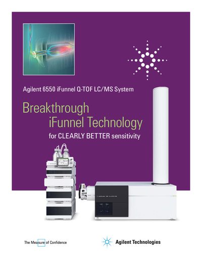 Agilent 6550 iFunnel Q-TOF LC/MS System Product Leaflet