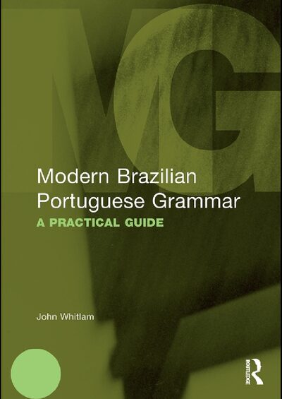Modern Brazilian Portuguese Grammar: A Practical Guide