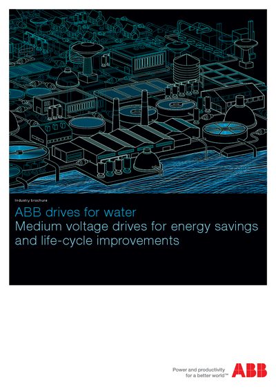 ABB Medium Voltage Drives for Water Industry Energy Savings and Life‑Cycle Improvements Brochure - cover page