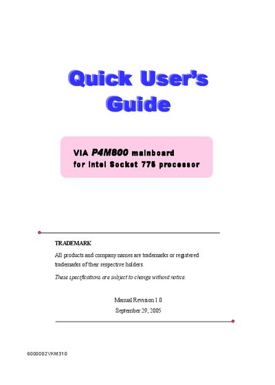 VIA P4M800 mainboard for Intel Socket 775 processor Quick User's Guide
