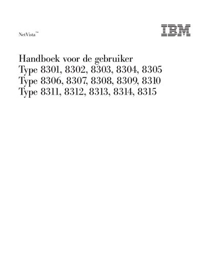 IBM NetVista Handboek voor de gebruiker Type 8301 8302 8303 8304 8305 Type 8306 8307 8308 8309 8310 Type 8311 8312 8313 8314 8315 - cover page