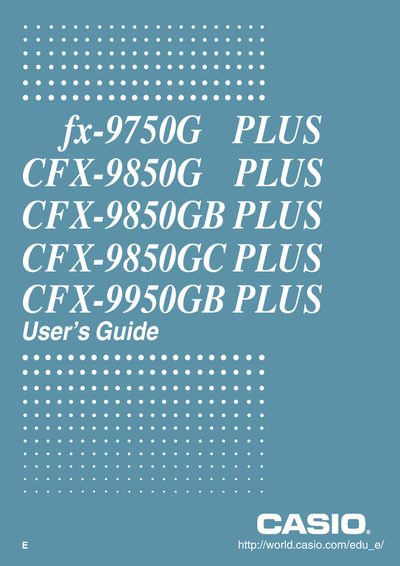 Casio fx-9750G PLUS, CFX-9850G PLUS, CFX-9850GB PLUS, CFX-9850GC PLUS, CFX-9950GB PLUS User Manual