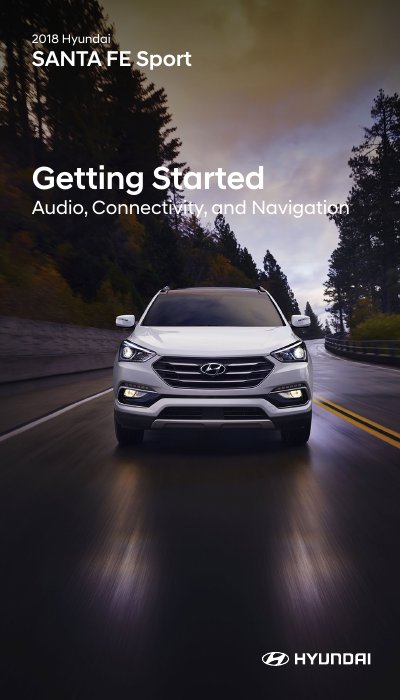2018 Hyundai Santa Fe Sport Getting Started Audio Connectivity and Navigation Manual - cover page
