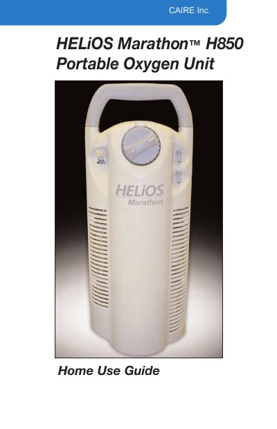CAIRE Helios Marathon H850 Portable Oxygen Unit Home Use Guide - cover page