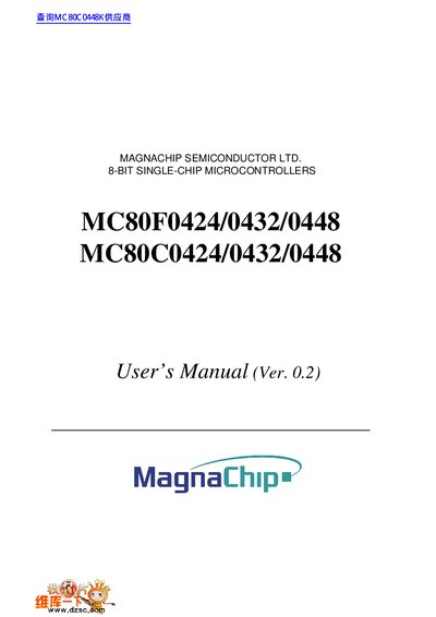 MagnaChip MC80F0424/0432/0448 MC80C0424/0432/0448 MAGNACHIP SEMICONDUCTOR LTD. 8-BIT SINGLE-CHIP MICROCONTROLLERS User Manual (Ver. 0.2) - cover page