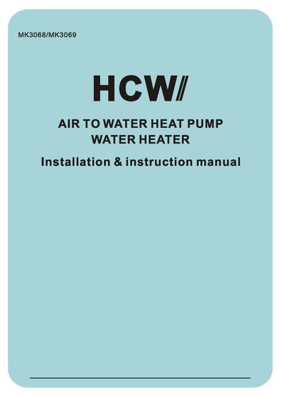 HCW MK3068/MK3069 Air to Water Heat Pump Installation Manual