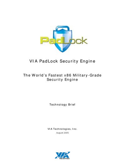 VIA PadLock Security Engine The World s Fastest x86 Military-Grade Security Engine Technology Brief Manual