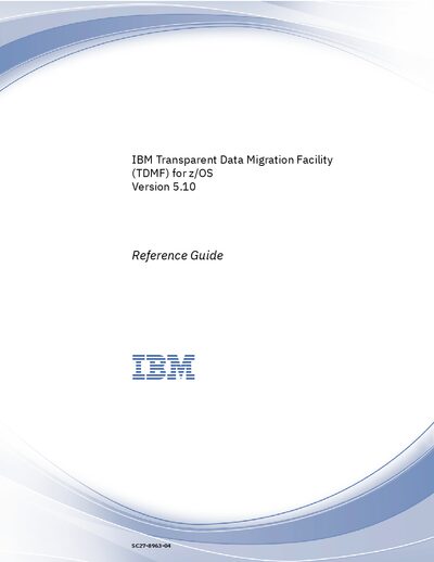 IBM Transparent Data Migration Facility (TDMF) for z/OS Version 5.10 Reference Guide