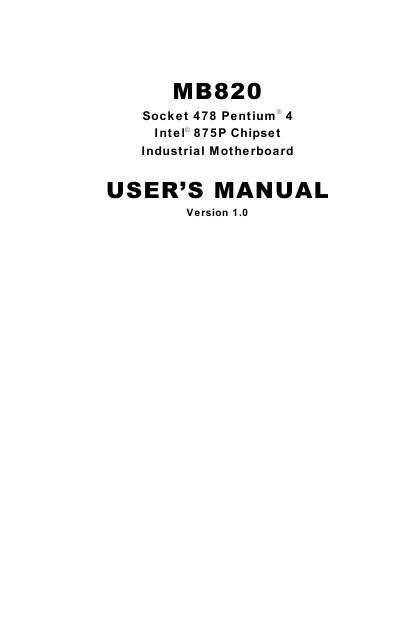 MB820 Socket 478 Pentium 4 Intel 875P Chipset Industrial Motherboard USER S MANUAL - cover page