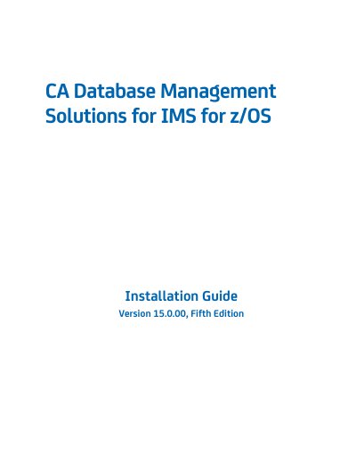 CA Database Management Solutions for IMS for z/OS Installation Guide Version 15.0.00