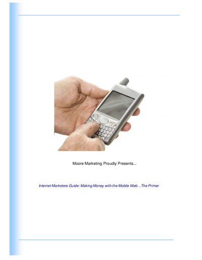 Moore Marketing Internet Marketers Guide: Making Money with the Mobile Web