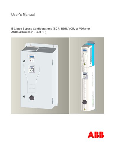abb E-Clipse Bypass Configurations (BCR BDR VCR or VDR) for ACH550 Drives (1 400 HP) Manual