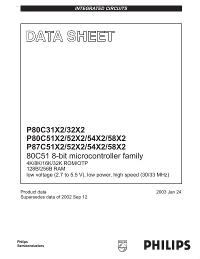 PHILIPS P80C31X2/32X2 P80C51X2/52X2/54X2/58X2 P87C51X2/52X2/54X2/58X2 80C51 8-bit microcontroller family 4K/8K/16K/32K ROM/OTP 128B/256B RAM low voltage (2.7 to 5.5 V) low power high speed (30/33 M - cover page