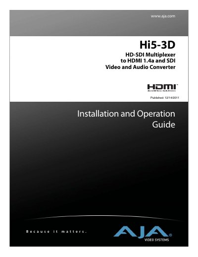 AJA Hi5-3D HD-SDI Multiplexer to HDMI 1.4a Installation and Operation Guide