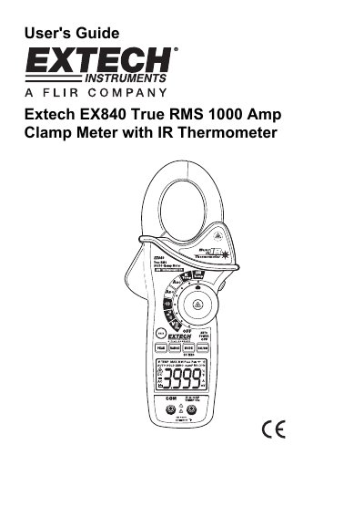 Extech EX840 True RMS 1000 Amp Clamp Meter with IR Thermometer User's Guide