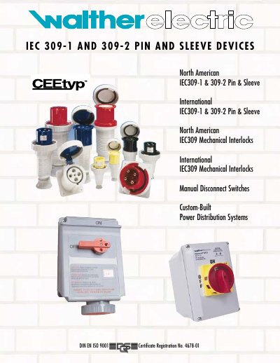 WALTHER IEC 309-1 AND 309-2 PIN AND SLEEVE DEVICES DIN EN ISO 9001 Certificate Registration No. 4678-01 North American IEC309-1 309-2 Pin Sleeve International IEC30 - cover page